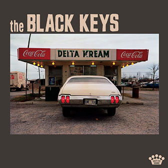 "Delta Kream" album by The Black Keys "Delta Kream" album by The Black Keys