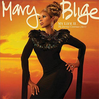 "My Life II: The Journey Continues" album by Mary J. Blige "My Life II: The Journey Continues" album by Mary J. Blige