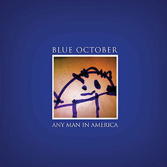 "Any Man In America" album by Blue October "Any Man In America" album by Blue October