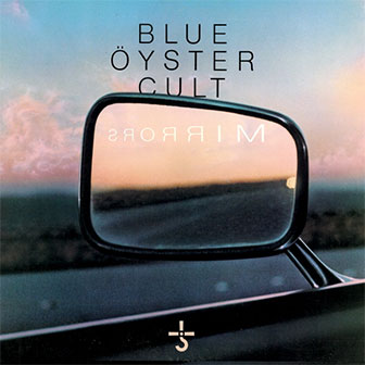 "Mirrors" album by Blue Oyster Cult "Mirrors" album by Blue Oyster Cult