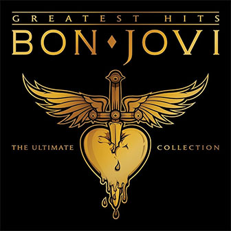 "Greatest Hits: The Ultimate Collection" album by Bon Jovi "Greatest Hits: The Ultimate Collection" album by Bon Jovi