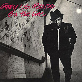 "Out Of Work" by Gary U.S. Bonds "Out Of Work" by Gary U.S. Bonds