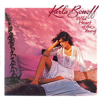 "Wild Heart Of The Young" album by Karla Bonoff "Wild Heart Of The Young" album by Karla Bonoff