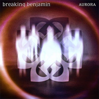 "Aurora" album by Breaking Benjamin "Aurora" album by Breaking Benjamin