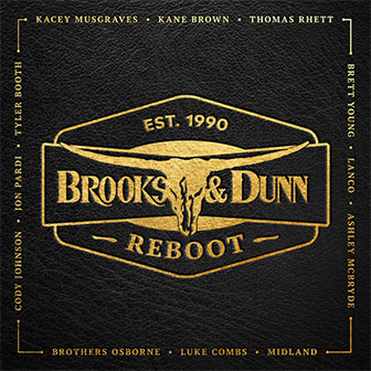 "Reboot" album by Brooks & Dunn "Reboot" album by Brooks & Dunn