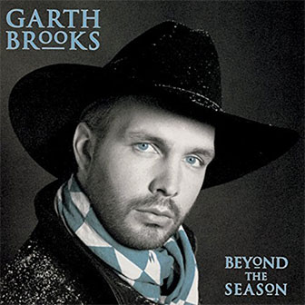"Beyond The Season" album by Garth Brooks "Beyond The Season" album by Garth Brooks