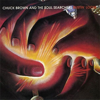 "Bustin' Loose" album by Chuck Brown & The Soul Searchers "Bustin' Loose" album by Chuck Brown & The Soul Searchers