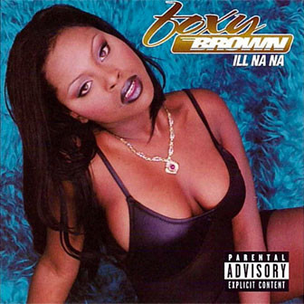 "Ill Na Na" album by Foxy Brown "Ill Na Na" album by Foxy Brown