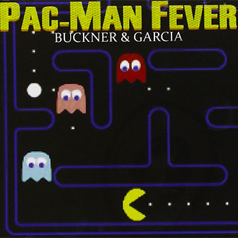 "Pac-Man Fever" album by Buckner & Garcia "Pac-Man Fever" album by Buckner & Garcia