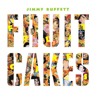 "Fruitcakes" album by Jimmy Buffett "Fruitcakes" album by Jimmy Buffett