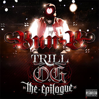 "Trill O.G.: The Epilogue" album by Bun B "Trill O.G.: The Epilogue" album by Bun B