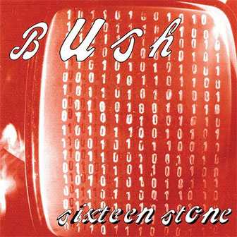 "Sixteen Stone" album by Bush "Sixteen Stone" album by Bush