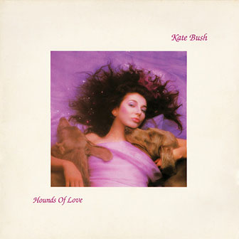 "Hounds Of Love" album "Hounds Of Love" album