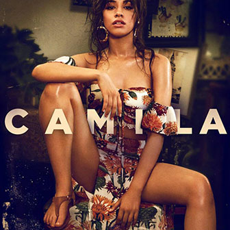 "Never Be The Same" by Camila Cabello "Never Be The Same" by Camila Cabello