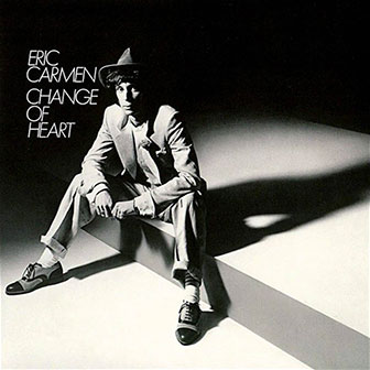 "Baby, I Need Your Lovin'" by Eric Carmen "Baby, I Need Your Lovin'" by Eric Carmen
