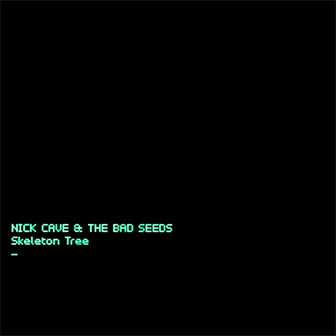 "Skeleton Tree" album by Nick Cave "Skeleton Tree" album by Nick Cave