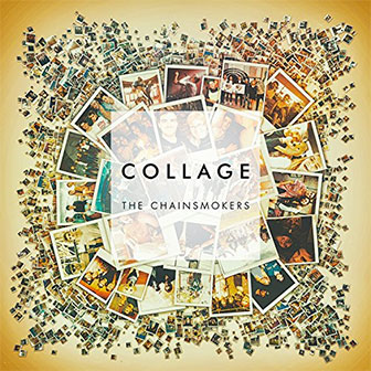 "Collage" EP by The Chainsmokers "Collage" EP by The Chainsmokers