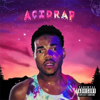 "Acid Rap" album by Chance The Rapper "Acid Rap" album by Chance The Rapper