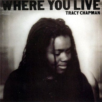 "Where You Live" album by Tracy Chapman "Where You Live" album by Tracy Chapman
