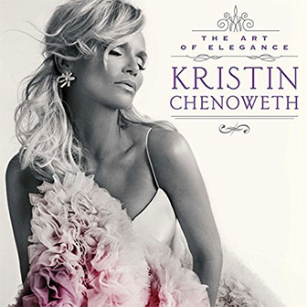 "The Art Of Elegance" album by Kristin Chenoweth "The Art Of Elegance" album by Kristin Chenoweth