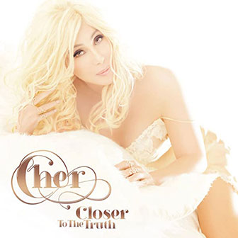 "Closer To The Truth" album by Cher "Closer To The Truth" album by Cher