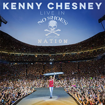 "Live In No Shoes Nation" album by Kenny Chesney "Live In No Shoes Nation" album by Kenny Chesney