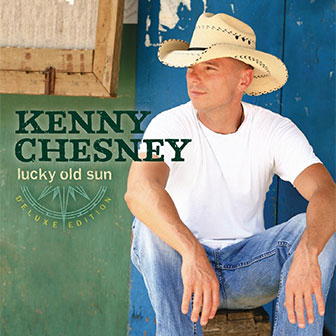 "Lucky Old Sun" album by Kenny Chesney "Lucky Old Sun" album by Kenny Chesney
