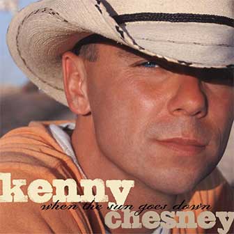 "There Goes My Life" by Kenny Chesney "There Goes My Life" by Kenny Chesney