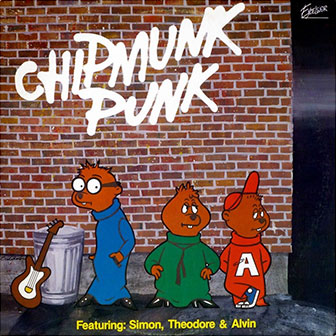 "Chipmunk Punk" album by The Chipmunks "Chipmunk Punk" album by The Chipmunks