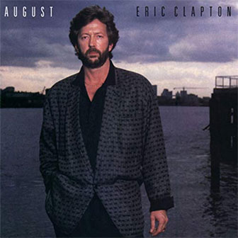 "August" album by Eric Clapton "August" album by Eric Clapton