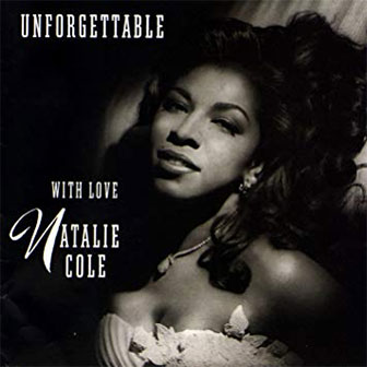 "Unforgettable" album by Natalie Cole "Unforgettable" album by Natalie Cole