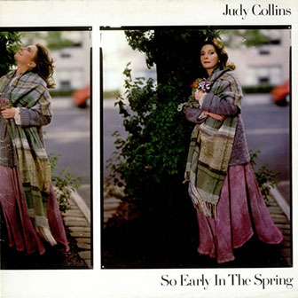 "So Early In The Spring" album by Judy Collins "So Early In The Spring" album by Judy Collins