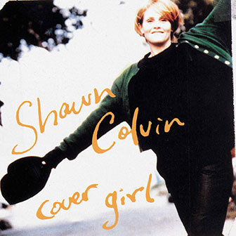 "Cover Girl" album by Shawn Colvin "Cover Girl" album by Shawn Colvin