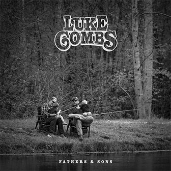 "Fathers & Sons" album by Luke Combs "Fathers & Sons" album by Luke Combs
