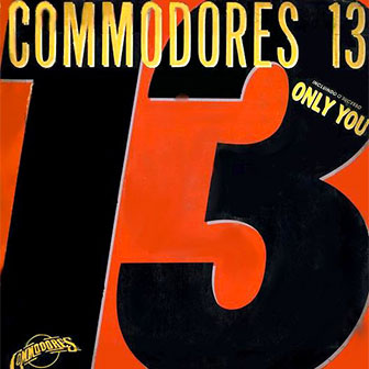 "Only You" by The Commodores "Only You" by The Commodores