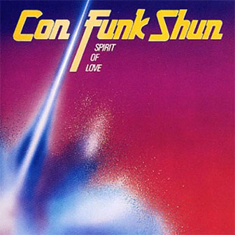 "Spirit Of Love" album by Con Funk Shun "Spirit Of Love" album by Con Funk Shun
