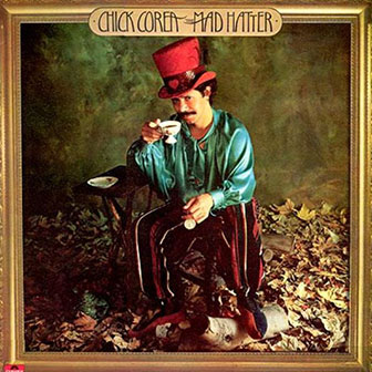 "The Mad Hatter" album by Chick Corea "The Mad Hatter" album by Chick Corea