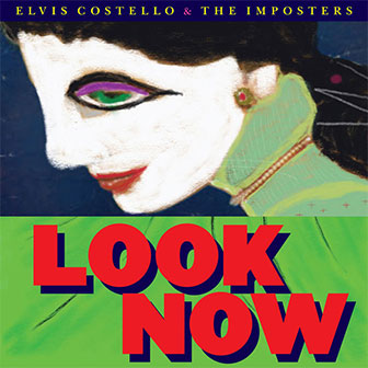 "Look Now" album by Elvis Costello "Look Now" album by Elvis Costello