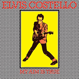 "My Aim Is True" album by Elvis Costello "My Aim Is True" album by Elvis Costello