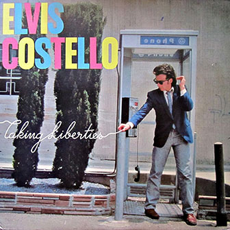 "Taking Liberties" album by Elvis Costello "Taking Liberties" album by Elvis Costello