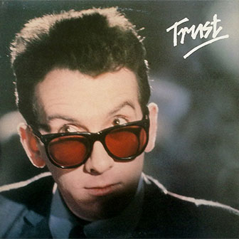"Trust" album by Elvis Costello "Trust" album by Elvis Costello