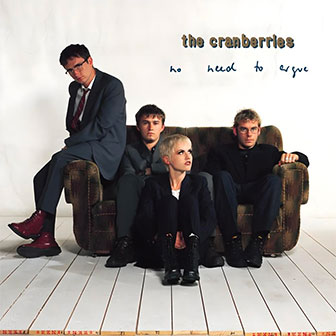 "No Need To Argue" album by The Cranberries "No Need To Argue" album by The Cranberries