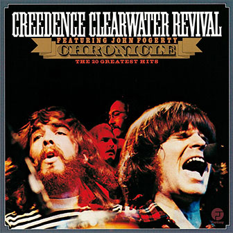 "Chronicle The 20 Greatest Hits" album by Creedence Clearwater Revival "Chronicle The 20 Greatest Hits" album by Creedence Clearwater Revival