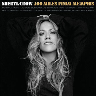 "100 Miles From Mephis" album by Sheryl Crow "100 Miles From Mephis" album by Sheryl Crow