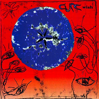 "Wish" album by The Cure "Wish" album by The Cure