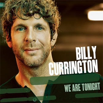 "Hey Girl" by Billy Currington "Hey Girl" by Billy Currington
