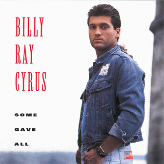 "Some Gave All" album by Billy Ray Cyrus "Some Gave All" album by Billy Ray Cyrus