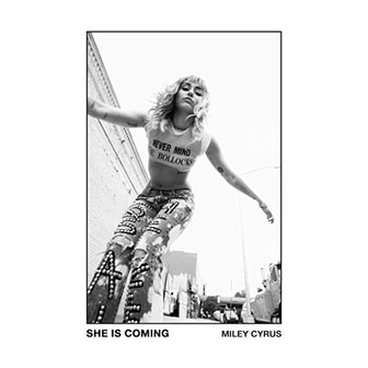 "She Is Coming" EP by Miley Cyrus "She Is Coming" EP by Miley Cyrus