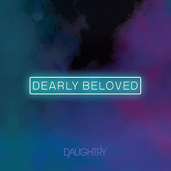 "Dearly Beloved" album by Daughtry "Dearly Beloved" album by Daughtry