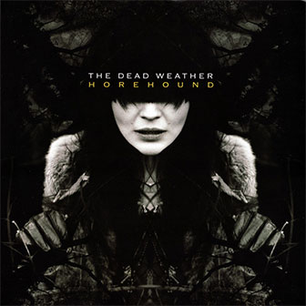 "Horehound" album by The Dead Weather "Horehound" album by The Dead Weather